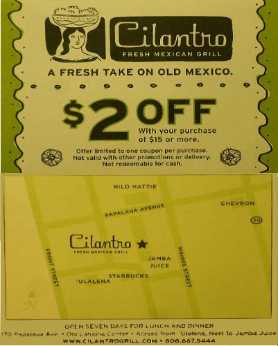 Cilantro Fresh Mexican Grill Lahaina discount coupon. $2 off with your purchase of $15 or more