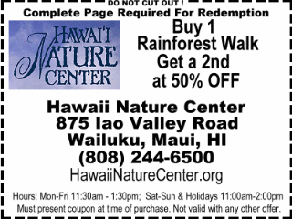 Hawaii Nature Center Iao Valley, Wailuku, Maui, Buy 1 Rainforest Walk and get a 2nd at 50% Off.
