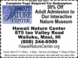 Hawaii Nature Center Iao Valley, Wailuku, Maui, 50% Off Adult Admission to our Interactive Nature Museum.