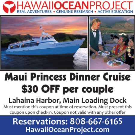 Maui Princess Dinner Coupon, Hawaii Ocean Project, Lahaina, Maui, $30 Off Per Couple Dinner Cruise.