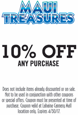 Maui Treasures, 10% off any purchase except already discounted or on sale items.