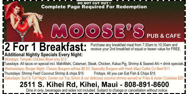 Moose McGillycuddy's Pub and Cafe - Kihei - 2 for 1 breakfast coupon.