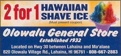 Coupon for Free 2 for 1 Hawaiian Shave Ice at Olowalu General Story Lahaina, Maui, Hawaii