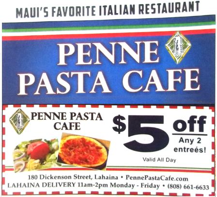 Save $5 Off two entrees at Penne Pasta Cafe, Maui Hawaii